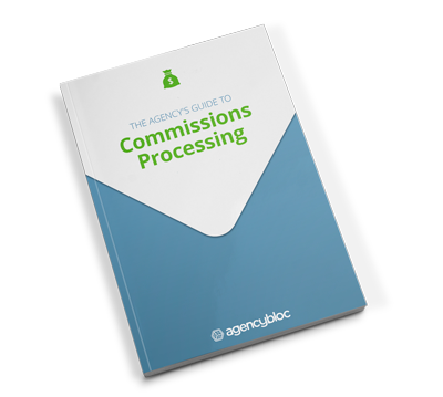 The Insurance Agency's Guide to Commissions Processing
