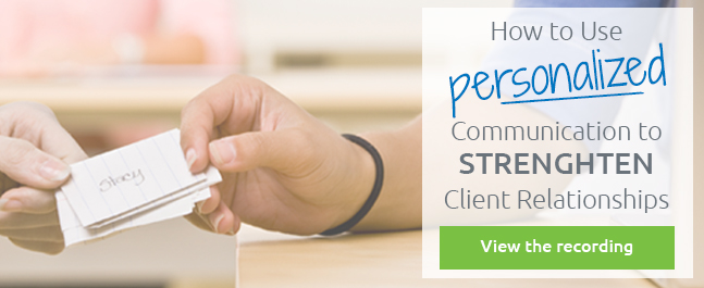 Use Personalized Communication to Strengthen Client Relationships